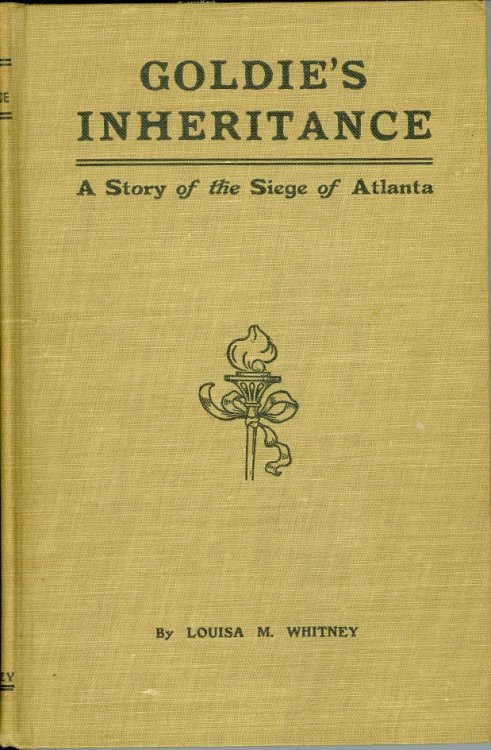 Goldie's Inheritance A Story of the Siege of Atlanta