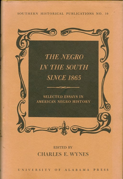 The Negro in the South Since 1865; Selected Essays in American Negro History