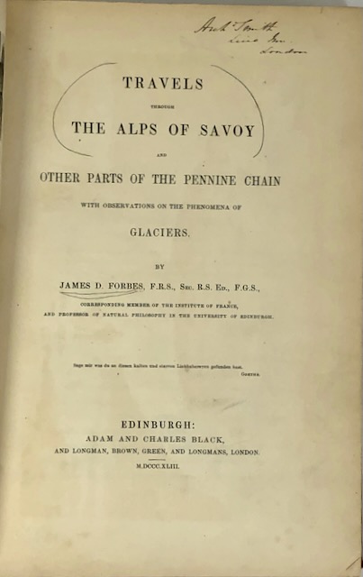 Travels through the Alps of Savoy and Other Parts of the Pennine Chain: With Observations on the Phenomena of Glaciers