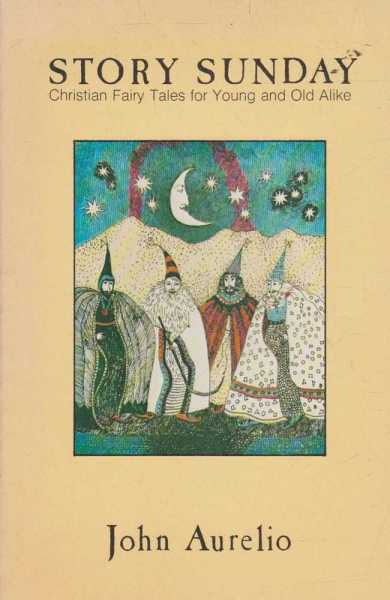 Story Sunday - Christian fairy Tales for Young and Old Alike