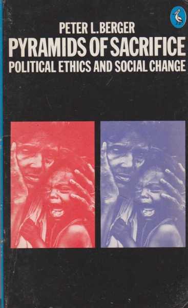 Image for Pyramids of Sacrifice - Political Ethics and Social Change Pyramids of Sacrifice - Political Ethics and Social Change