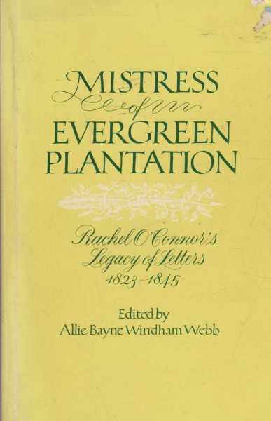 Image for Mistress of Evergreen Plantation - Rachel O'Connor's Legacy of Letters 1823-1845 Mistress of Evergreen Plantation - Rachel O'Connor's Legacy of Letters 1823-1845