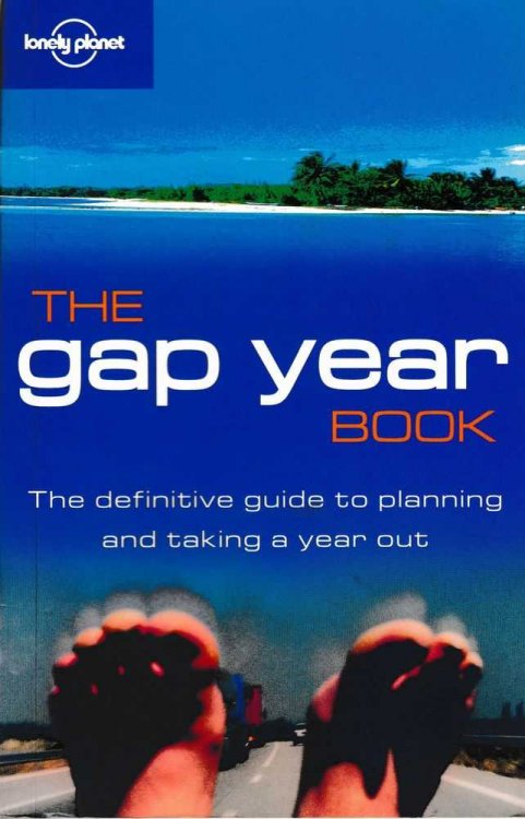 The Gap Year Book: The Definitive Guide to Planning and Taking A year Out