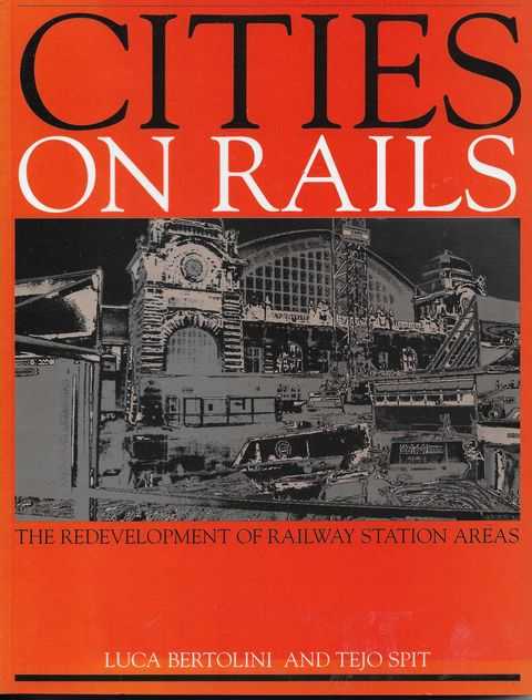 Image for Citties on Rails: The Redevelopment of Railway Station Areas Citties on Rails: The Redevelopment of Railway Station Areas