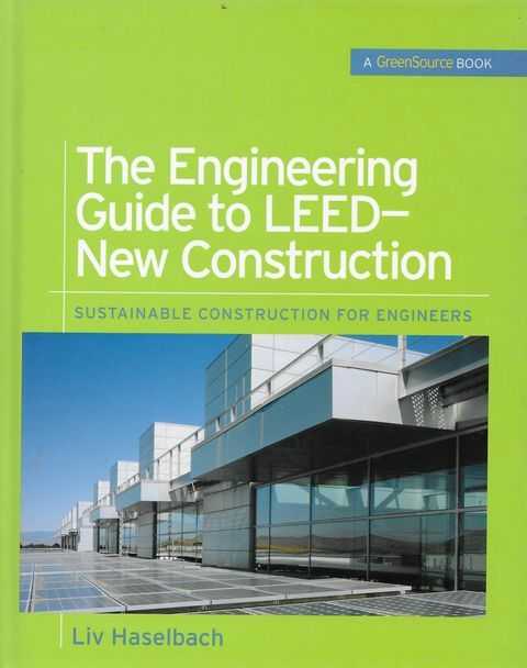 Image for The Engineering Guide to LEED- New Construction The Engineering Guide to LEED- New Construction