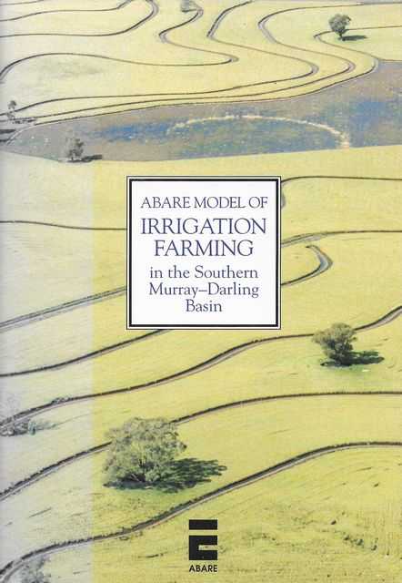 Image for Abare Model of Irrigation Farming in the Southern Murray-Darling Basin Abare Model of Irrigation Farming in the Southern Murray-Darling Basin