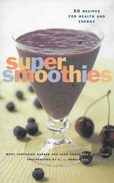 Image for Super Smoothies: 50 Recipes for Health and Energy Super Smoothies: 50 Recipes for Health and Energy