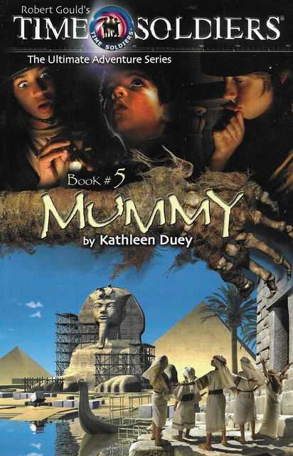 Image for Robert Gould's Time Soldiers Book 5: Mummy Robert Gould's Time Soldiers Book 5: Mummy