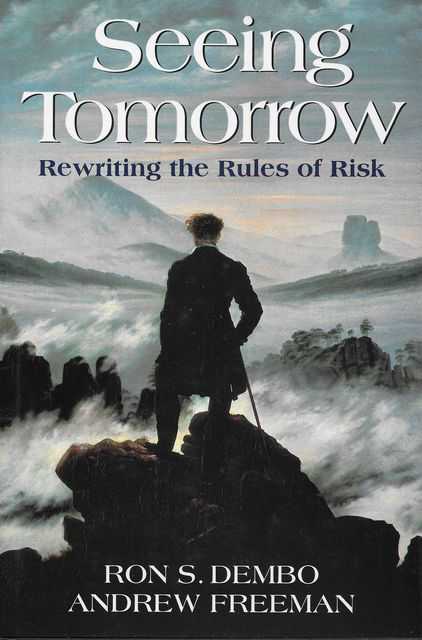 Image for Seeing Tomorrow: Rewriting the Rules of Risk Seeing Tomorrow: Rewriting the Rules of Risk