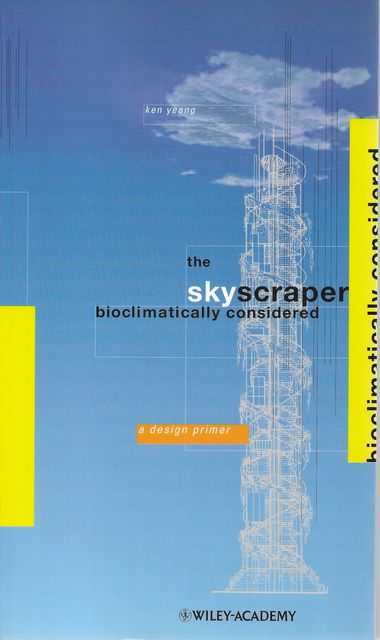 The Skyscraper Bioclimatically Considered: A Design Primer