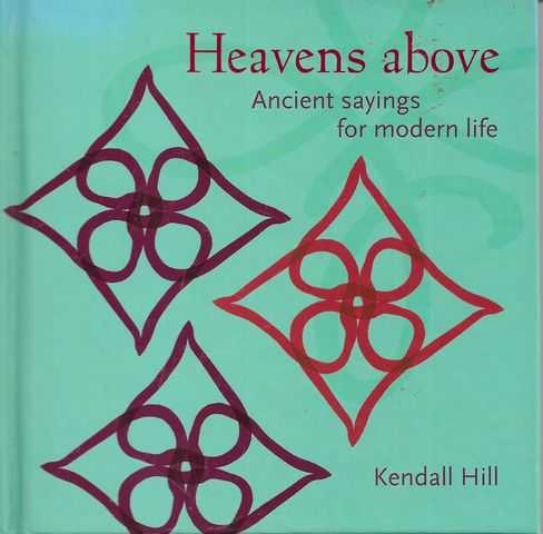 Heavens Above: Ancient Sayings for Modern Life