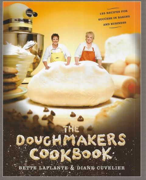Image for The Doughmakers Cookbook: 125 Recipes for Success in Baking and Business The Doughmakers Cookbook: 125 Recipes for Success in Baking and Business
