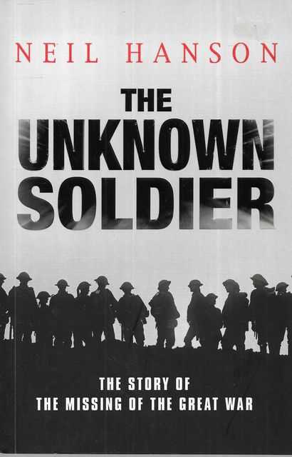 The Unknown Soldier: The Story of the Missing of the First World War