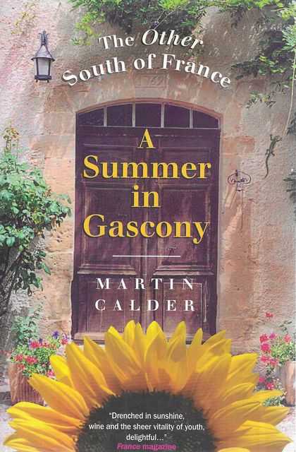 A Summer in Gascony: Discovering the Other Side of France
