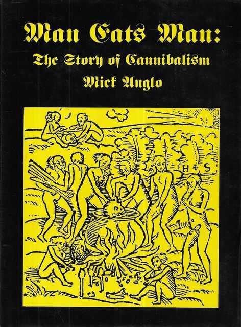 Image for Man Eats Man: The Story of Cannibalism Man Eats Man: The Story of Cannibalism