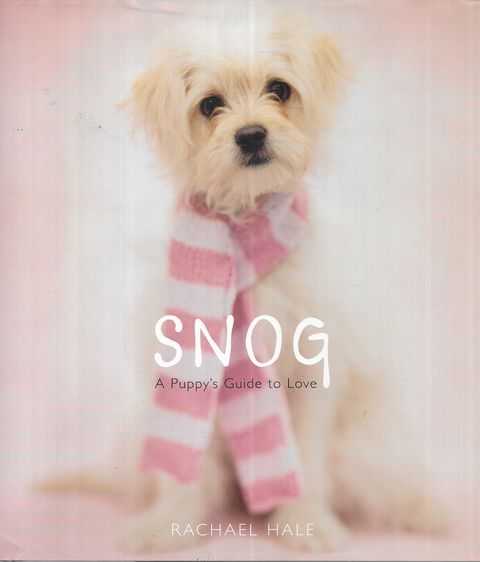 Snog: A Puppy's Guide to Love