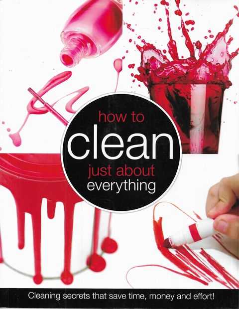Image for How To Clean Just About Everything How To Clean Just About Everything