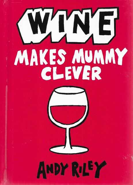 Wine Makes Mummy Clever