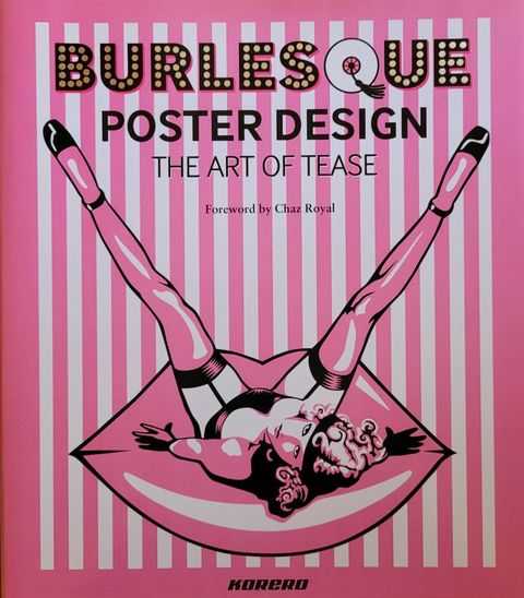 Image for Burlesque Poster Design: The Art of Tease Burlesque Poster Design: The Art of Tease