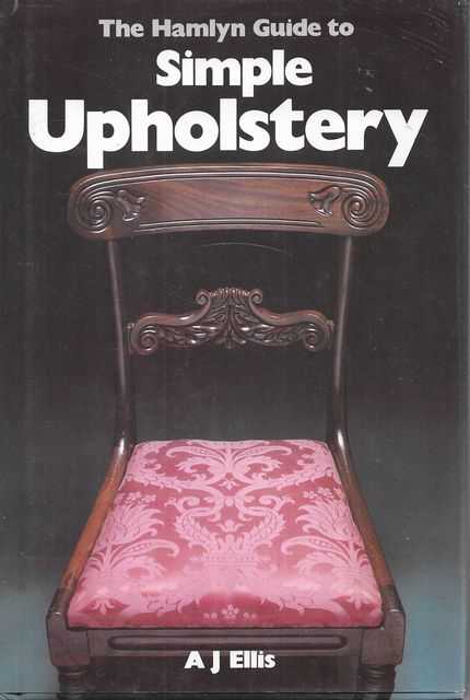 The Hamlyn Guide to Simple Upholstery