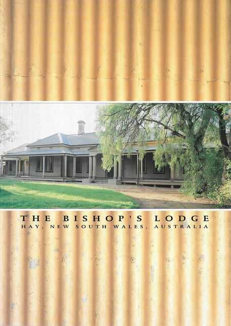 The Bishop's Lodge, Hay, New South Wales - A History and a Guide
