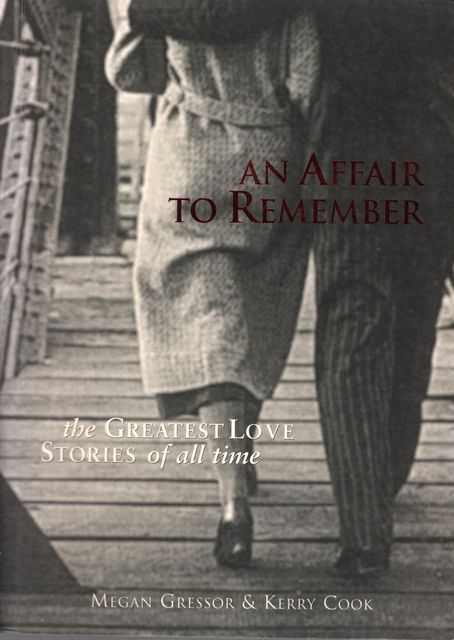 Image for An Affair to Remember: The Greatest Love Stories of All Time An Affair to Remember: The Greatest Love Stories of All Time