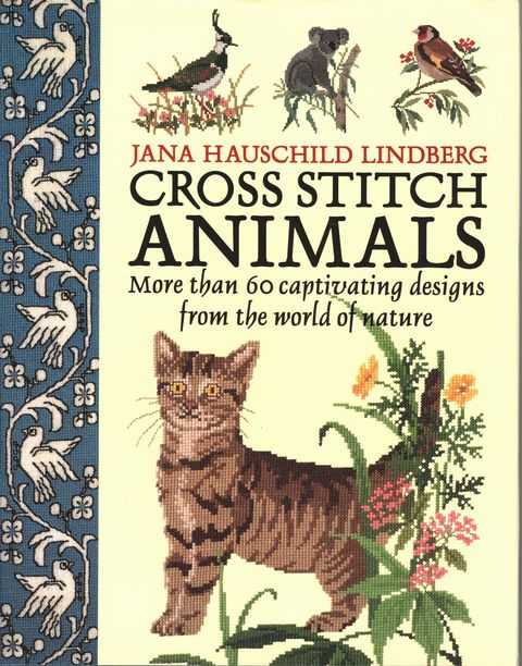 Image for Cross Stitch Animals: More Than 60 Captivating Designs from the World of Nature Cross Stitch Animals: More Than 60 Captivating Designs from the World of Nature