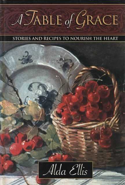 A Table of Grace: Stories and Recipes to Nourish the Heart