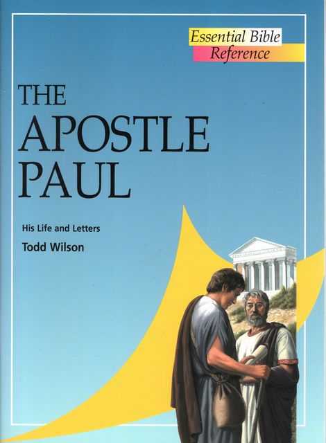 The Apostle Paul: His Life and Letters [Essential Bible Reference]