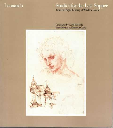 Leonardo: Studies for the Last Supper from the Royal Library at Windsor Castle
