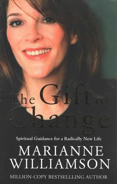 The Gift of Change: Spiritual Guidance for a Radically New Life