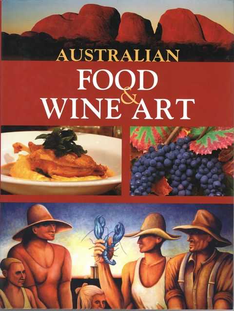 Image for Australian Food Wine & Art Australian Food Wine & Art