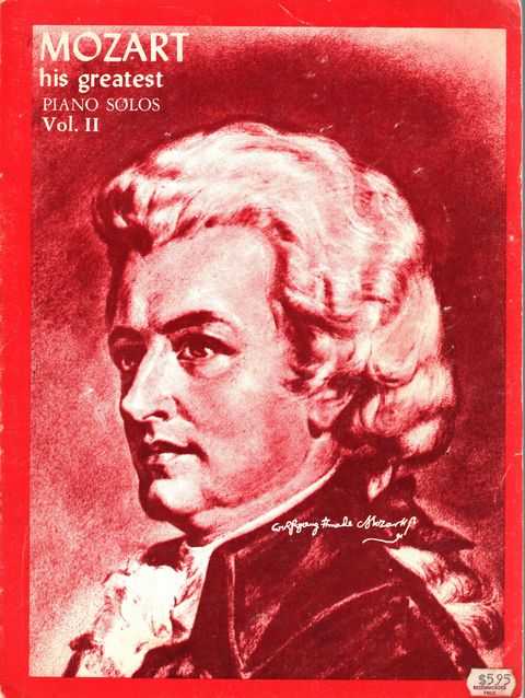 Mozart His Greatest Piano Solos Vol II: Minuets, Waltzes, Childhood Compositions, Easy Pieces, Variations, Sonatas, Sonatinas