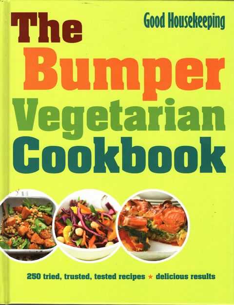 Image for The Bumper Vegetarian Cookbook: 250 Tried, Trusted, Tested Recipes The Bumper Vegetarian Cookbook: 250 Tried, Trusted, Tested Recipes