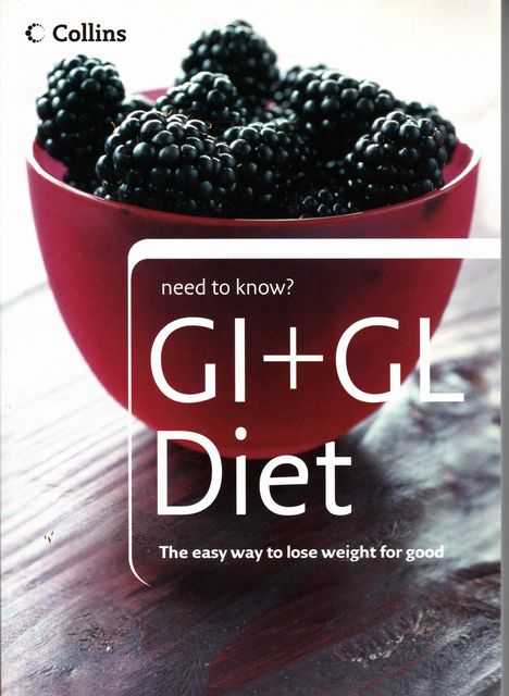 Image for Need to Know GI + GL Diet; The Easy Way To Lose Weight for Good Need to Know GI + GL Diet; The Easy Way To Lose Weight for Good