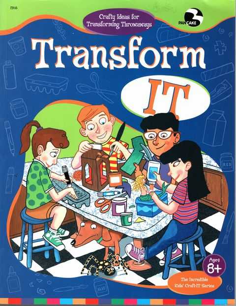 Image for Transform It: Crafty Ideas for Transforming Throwaways Transform It: Crafty Ideas for Transforming Throwaways
