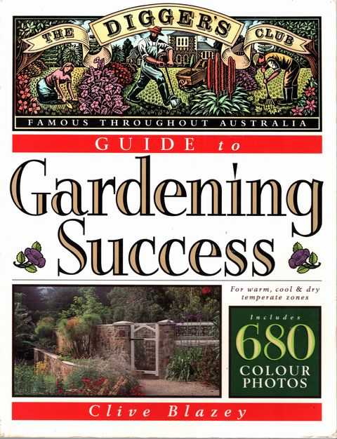 Image for The Digger's Club Guide to Gardening Success The Digger's Club Guide to Gardening Success