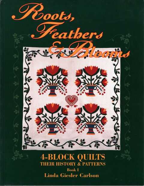 Boots, Feathers & Blooms - 4-Block Quilts: Their History & Patterns Book I