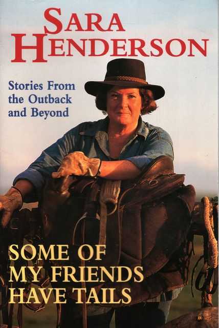Some of My Friends have Tails - Stories From the Outback and Beyond