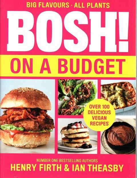 Bosh! On A Budget: Over 100 Delicious Vegan Recipes
