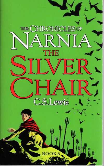 The Silver Chair [The Chronicles of Narnia Book 6]
