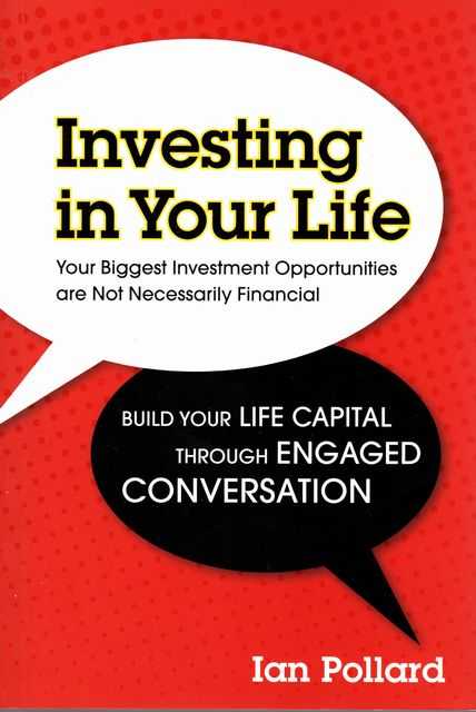 Investing in Your Life: Your Biggest Investment Opportunities are Not Necessarily Financial
