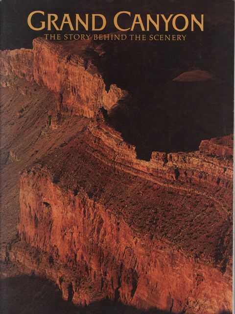 Image for Grand Canyon: The Story Behind the Scenery Grand Canyon: The Story Behind the Scenery