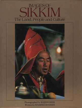 Image for Images of Sikkim: The Land, People and Culture Images of Sikkim: The Land, People and Culture