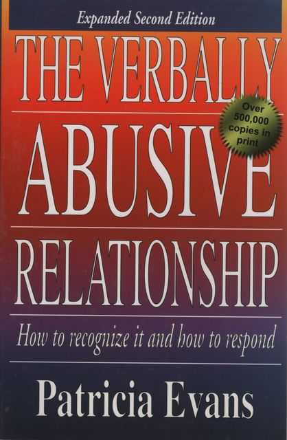 The Verbally Abusive Relationship: How To Recognize it and How to Respond