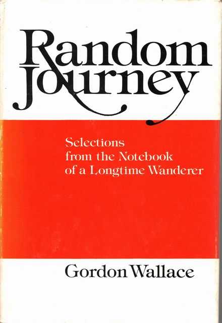 Random Journey: Selections from the Notebook of a Longtime Wanderer