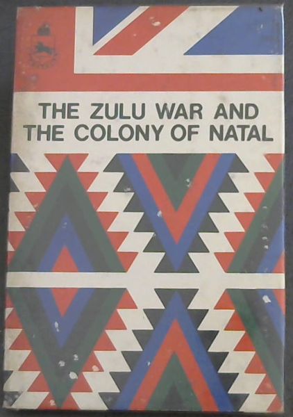 The Zulu War and the Colony of Natal