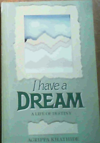I Have A Dream; A Life Of Destiny