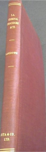 The South African Criminal Procedure and Evidence Acts, 1917 - 1926, comprising The Criminal and Magistrates ' Courts Procedure (Amendment) Act, No. 39 of 1926 ; The Criminal Procedure and Evidence Act, No. 31 of 1917, as amended by act No. 39 of 1926, and criminal provisions of the Magistrates' cou