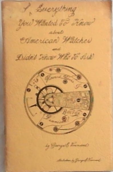 Almost Everything You Wanted To Know About American Watches And Didn't Know Who To Ask